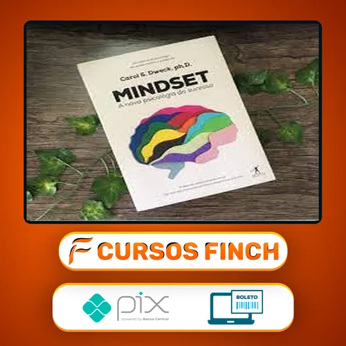 Mindset: A Nova Psicologia do Sucesso - Carol Dweck