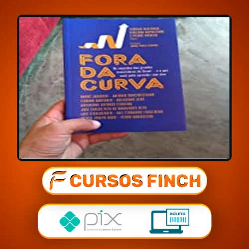 Fora da Curva: Os Segredos dos Grandes Investidores do Brasil e O Que Você Pode Aprender Com Eles - Pierre Moreau