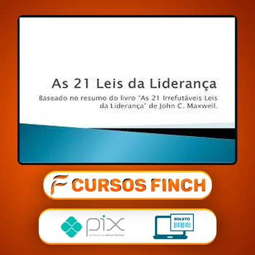 As 21 Irrefutáveis Leis da Liderança - John C. Maxwell