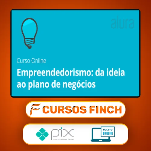 Empreendedorismo e Foco: Da Idéia ao Plano - Alura