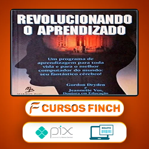 Revolucionando o Aprendizado - Gordon Dryden e Jeannette Vos