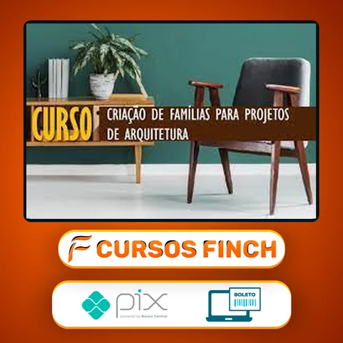 Revit: Criação de Famílias para Projetos de Arquitetura - Cursos Construir