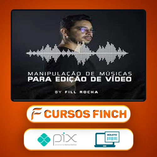 Manipulação de Músicas para Edição de Vídeo - Fill Rocha