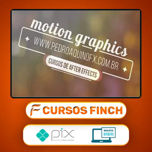 Motion Graphics para Produtores de Vídeo - Pedro Aquino FX