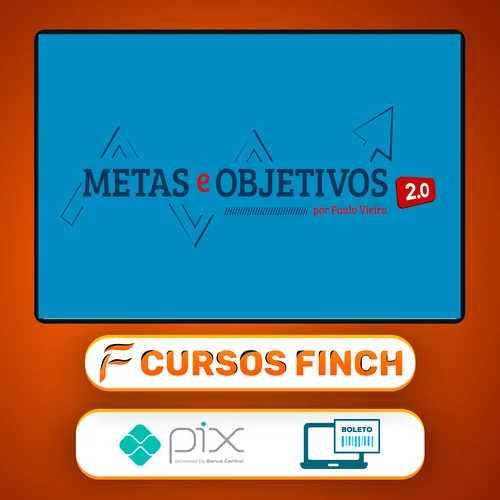 Metas e Objetivos 2.0 - Paulo Vieira