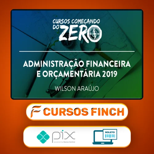 Começando do Zero: Administração Financeira e Orçamentária - Wilson Araújo