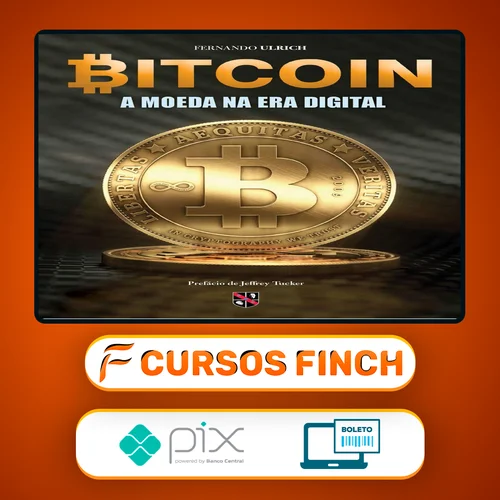 Bitcoin: A Moeda Na Era Digital - Fernando Ulrich