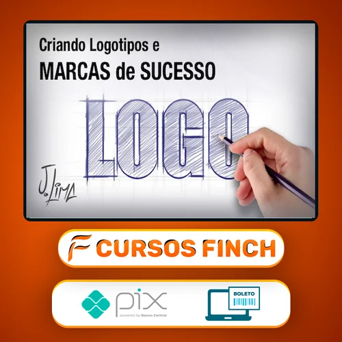 Criando Logotipos e Marcas de Sucesso - J. Lima