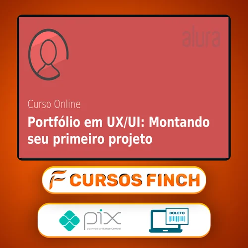 Portfólio em UX/UI: Montando Seu Primeiro Projeto - Alura