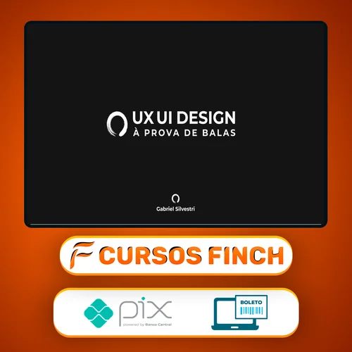 UX/UI Design à Prova de Balas 2.0 - Gabriel Silvestri