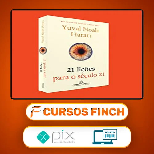 21 Lições para o Século 21 - Yuval Noah Harari