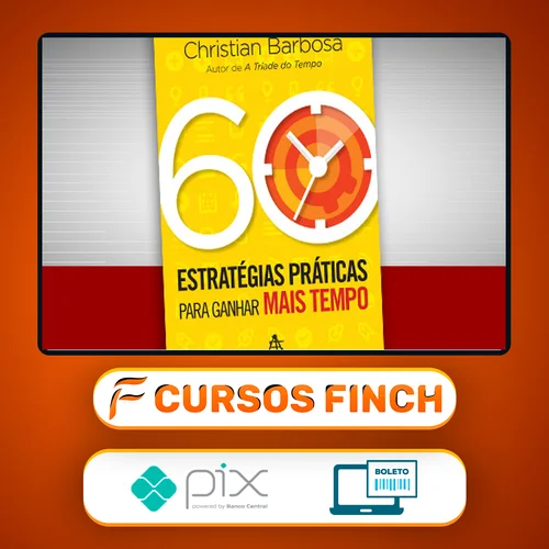 60 Estratégias Práticas para Ganhar Mais Tempo - Christian Barbosa