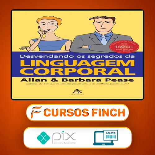 Desvendando os Segredos da Linguagem Corporal - Allan e Bárbara Pease