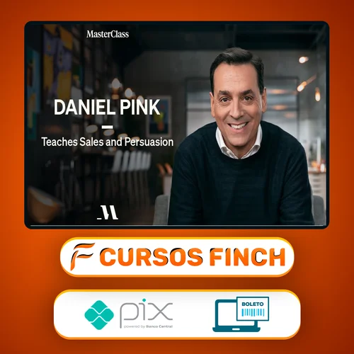 MasterClass Daniel Pink Teaches Sales and Persuasion - Daniel Pink [INGLÊS]