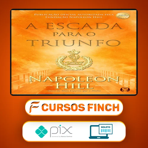 A Escada Para O Triunfo - Napoleon Hill