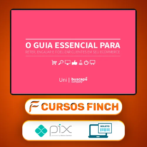 O Guia Essencial Para Reter Engajar e Fidelizar Clientes Em Seu Ecommerce - Buscapé Company