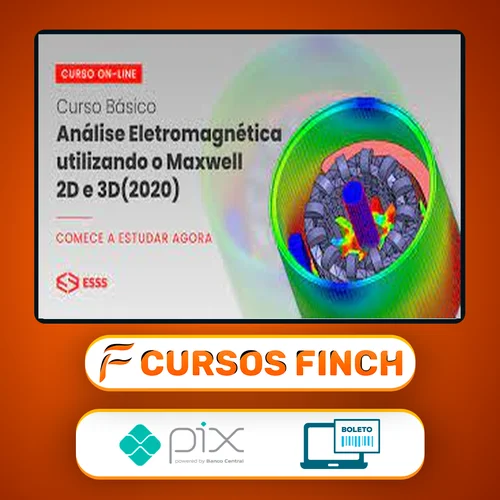 Curso Básico de Análise Eletromagnética Utilizando o Maxwell 2D e 3D com Ansys - Esss