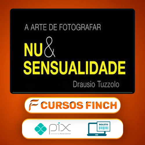 A Arte de Fotografar Nu & Sensualidade - Drausio Tuzzolo