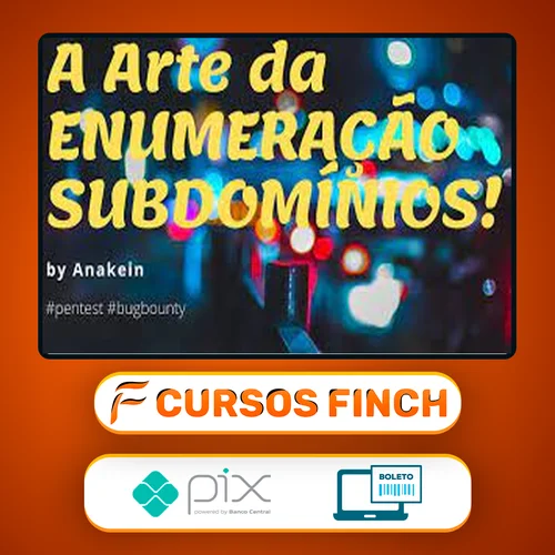 A Arte da Enumeração de Subdomínios - Eduardo Barbosa