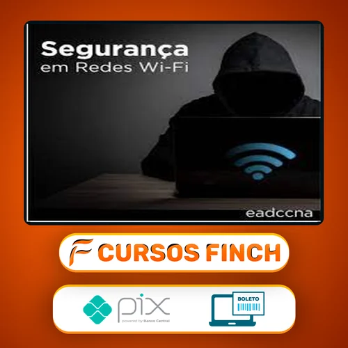 Curso Invasão de Redes Wifi (Pentest) - EADCCNA