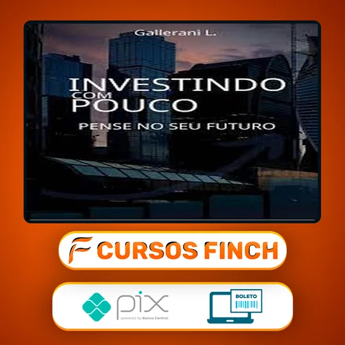 Investindo Com Pouco - Luiz Gallerani