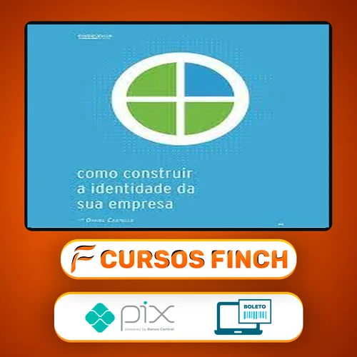Como Construir A Identidade Da Sua Empresa - Daniel Castello