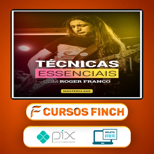 Masterclass Técnicas Essenciais - Roger Franco