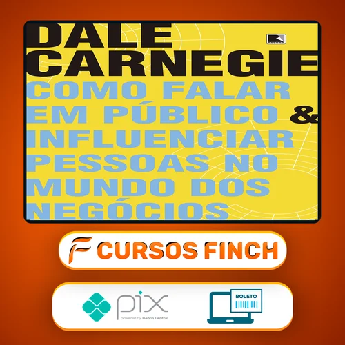 Como Falar em Público e Influenciar Pessoas no Mundo dos Negócios - Dale Carnegie