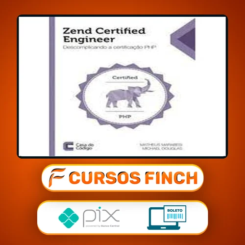 Zend Certified Engineer: Descomplicando a Certificação Php - Editora Casa do Código