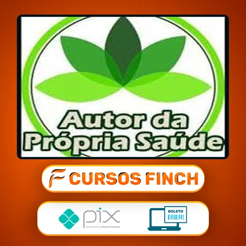 Autor da Própria Saúde: Curso de Fitoterapia - Daniel Forjaz