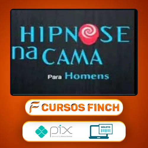 Hipnose na Cama para Homens: Hipnose na Prática - Filipe Lima