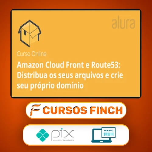 Amazon Cloud Front e Route53 Distribua os Seus Arquivos e Crie seu Próprio Domínio - Alura