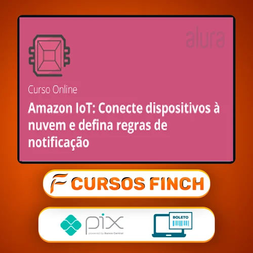 Amazon IOT com Cloud AWS e Assistente Alexa - Alura