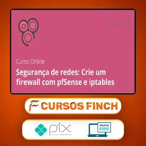 Segurança de Redes: Firewall com pfSense e Iptables - Alura