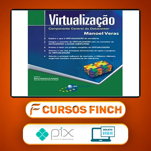 Virtualização: Componente Central do Datacenter - Manoel Veras