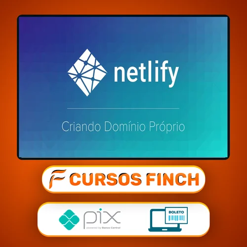 Curso Netlify: Como Hospedar seu Site de Graça - Willian Justen