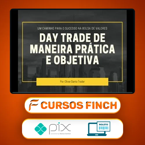 Day Trade de Maneira Prática e Objetiva - Oliver Santo Trader