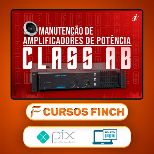 Especialista em manutenção de Amplificadores de audio - Classe A, AB e D