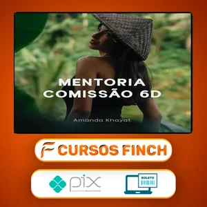Mentoria Comissão 6D - Amanda Khayat